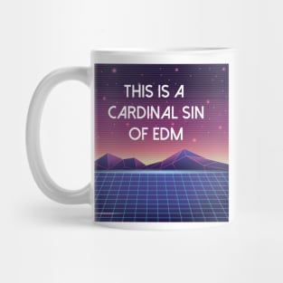 This Is A Cardinal Sin of EDM Mug